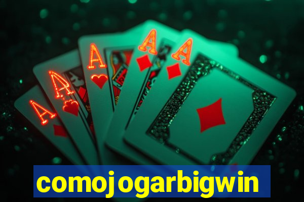 comojogarbigwin