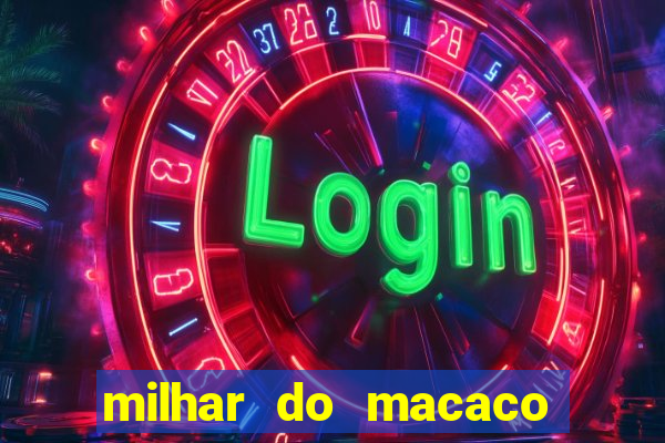 milhar do macaco que mais saem no jogo do bicho