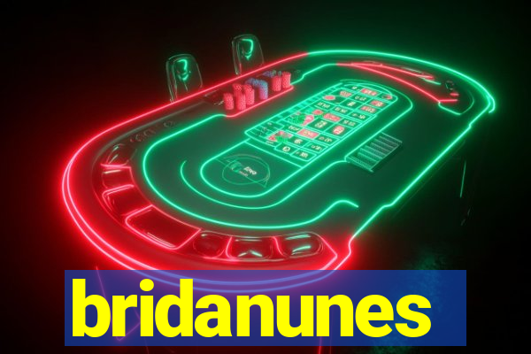 bridanunes