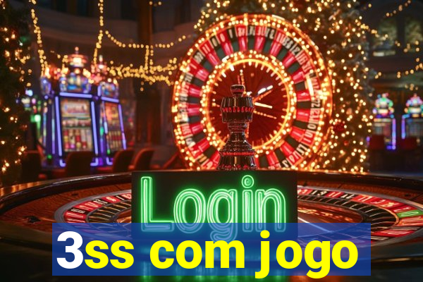 3ss com jogo