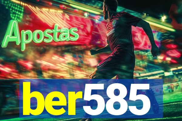 ber585