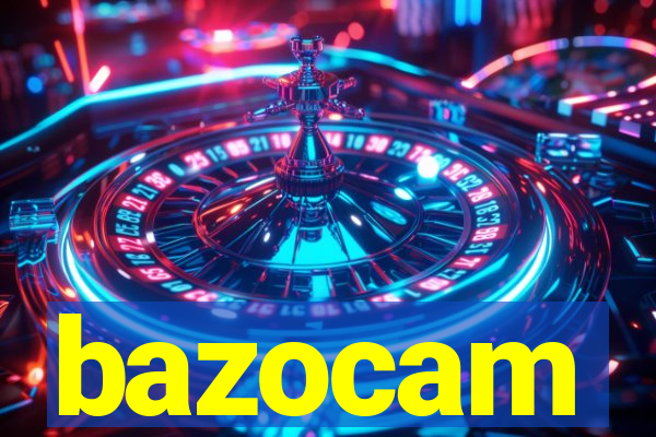 bazocam