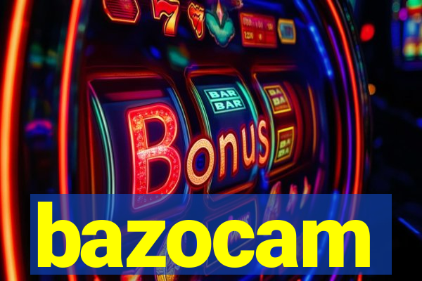bazocam