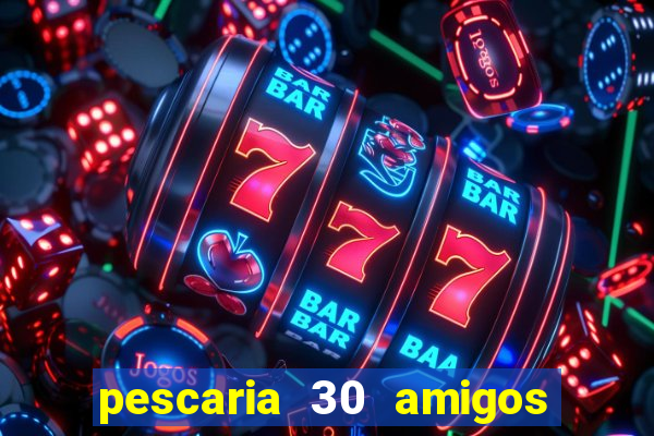 pescaria 30 amigos rio grande do sul video