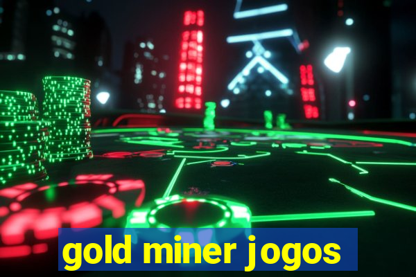 gold miner jogos