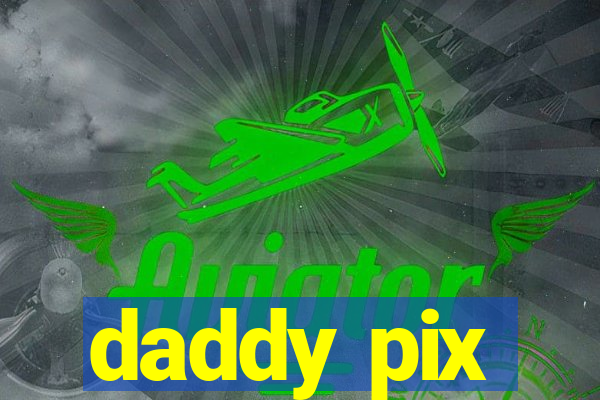 daddy pix