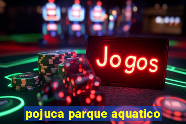 pojuca parque aquatico