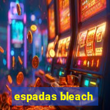espadas bleach