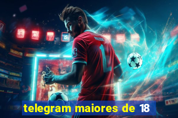 telegram maiores de 18