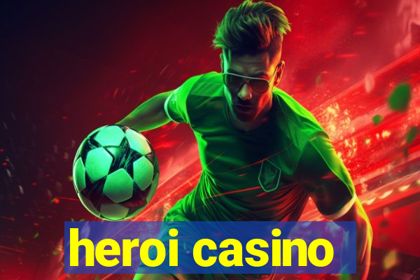 heroi casino
