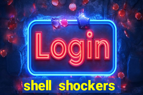 shell shockers crazy games
