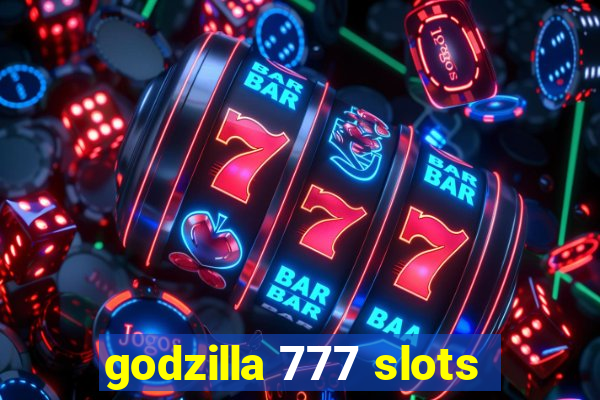 godzilla 777 slots