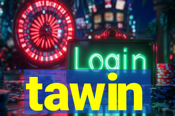tawin