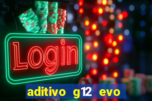 aditivo g12 evo ficha tecnica