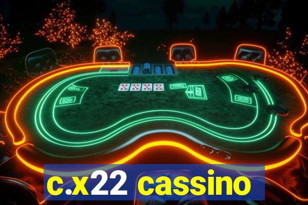 c.x22 cassino