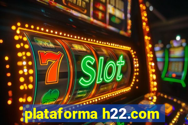 plataforma h22.com