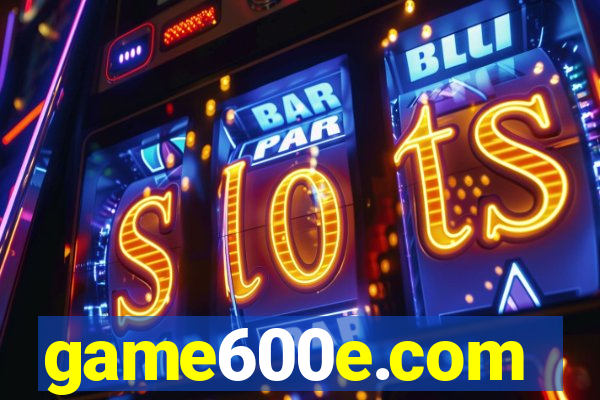 game600e.com