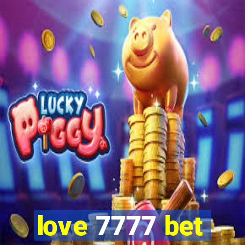 love 7777 bet