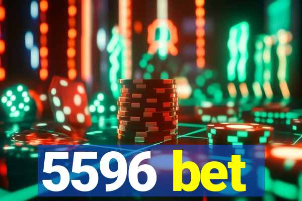 5596 bet