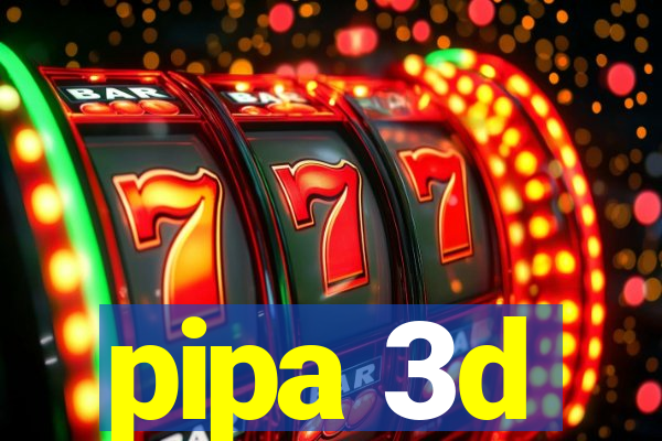 pipa 3d