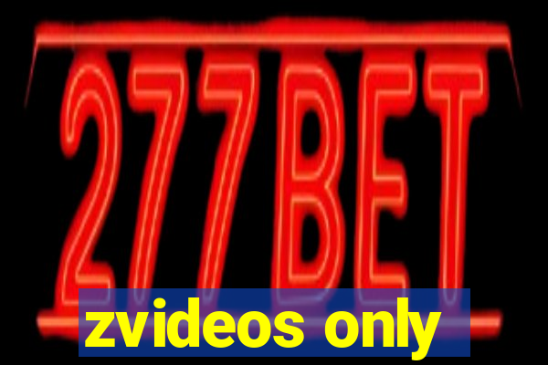 zvideos only
