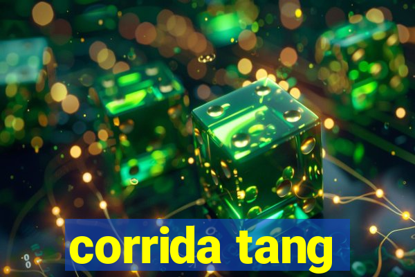 corrida tang