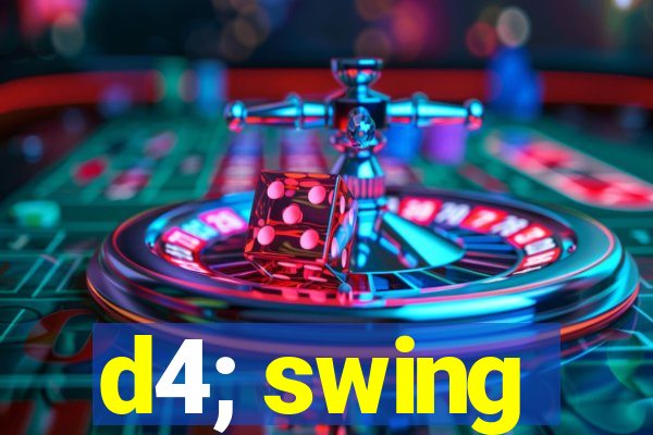 d4; swing