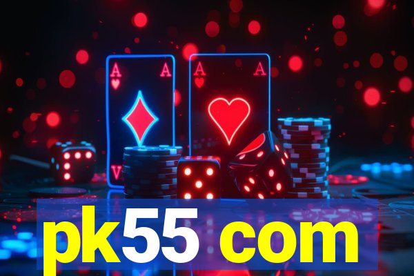 pk55 com