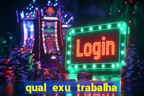 qual exu trabalha com a pomba gira rosa vermelha