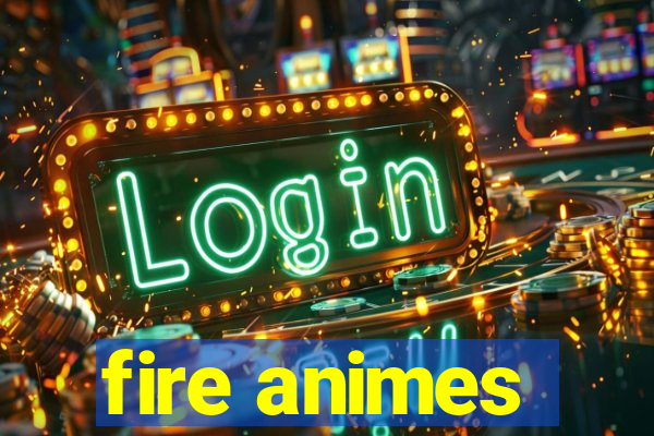 fire animes