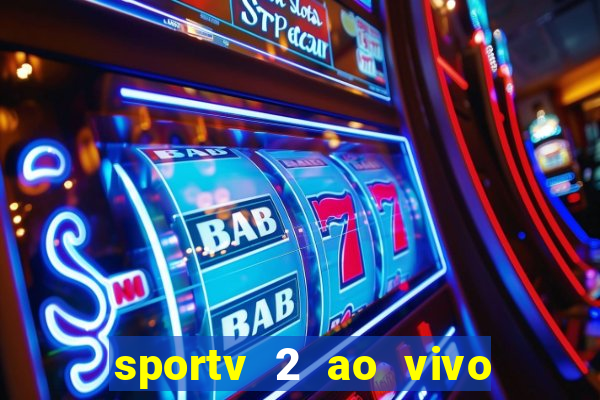 sportv 2 ao vivo mega canal