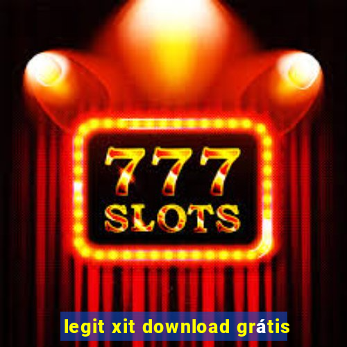 legit xit download grátis