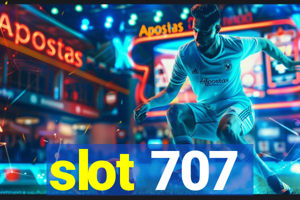slot 707