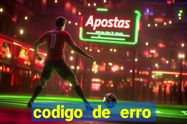 codigo de erro s105 bet365