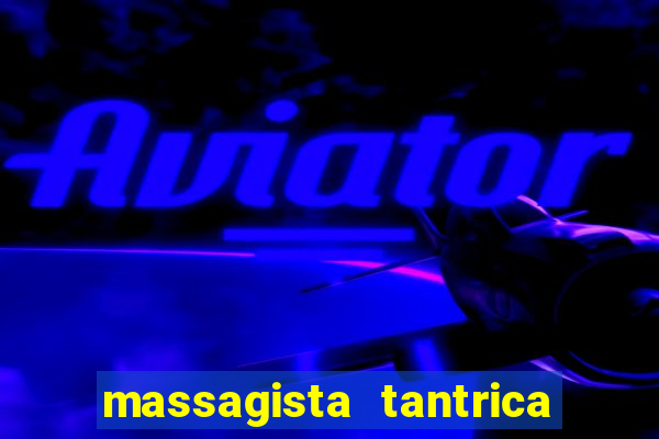 massagista tantrica porto alegre
