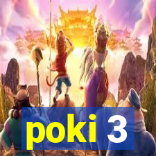 poki 3
