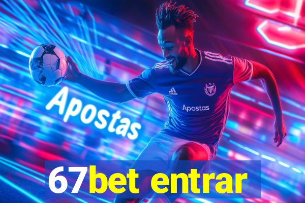 67bet entrar
