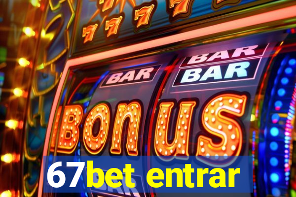 67bet entrar