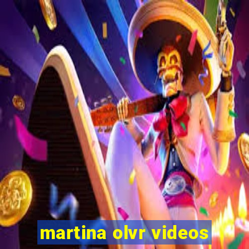 martina olvr videos