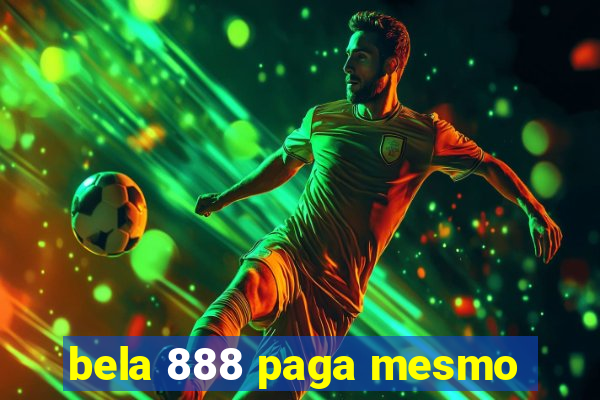 bela 888 paga mesmo