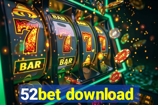 52bet download