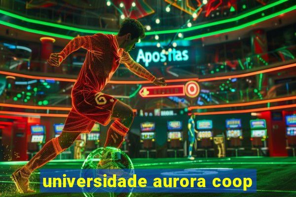 universidade aurora coop