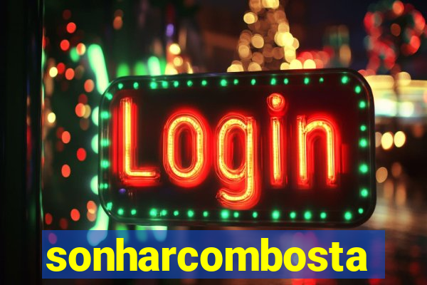 sonharcombosta