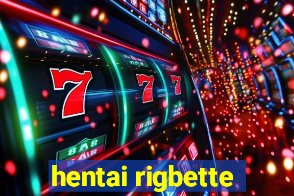 hentai rigbette