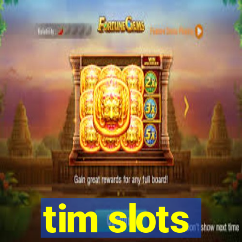 tim slots