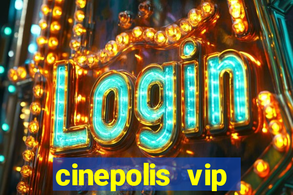 cinepolis vip parque shopping