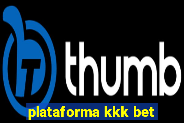 plataforma kkk bet