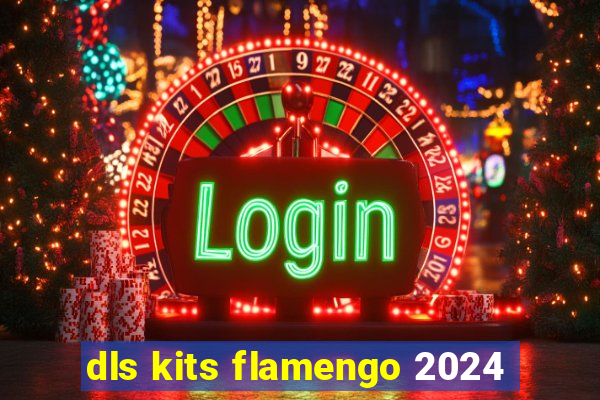 dls kits flamengo 2024
