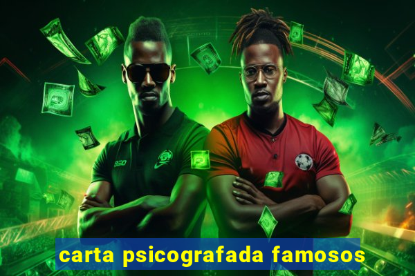 carta psicografada famosos
