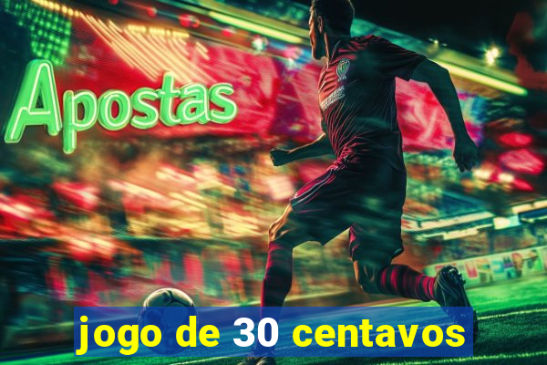 jogo de 30 centavos